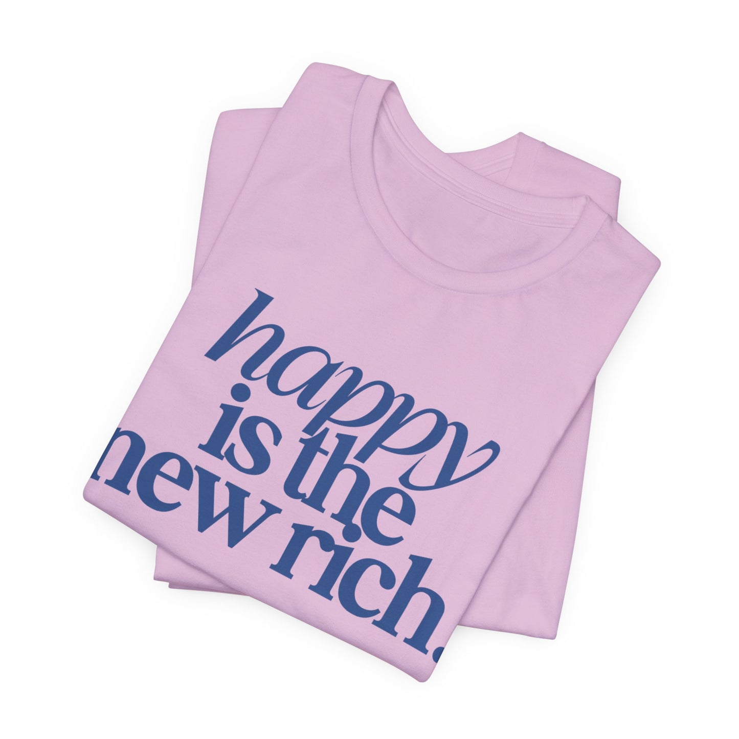 Happy Is the New Rich | Bella+Canvas® Tee