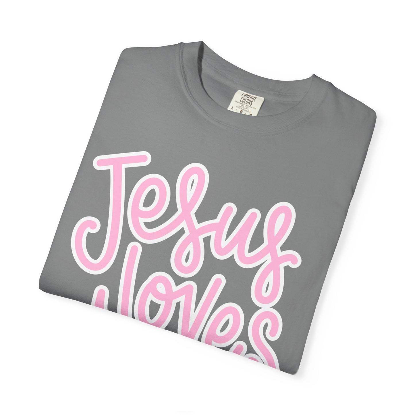 Jesus Loves You | Comfort Colors® Tee