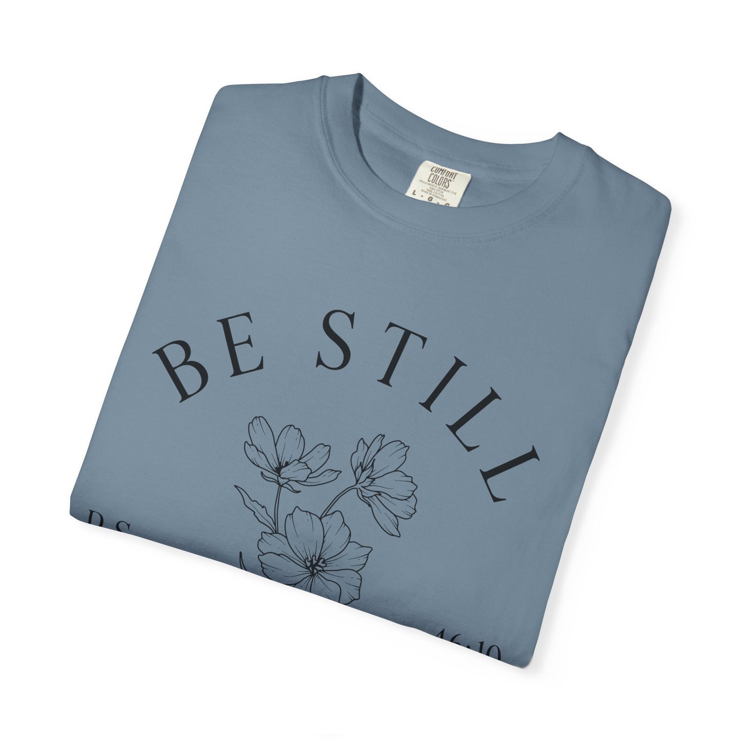 Be Still and Know | Comfort Colors® Tee