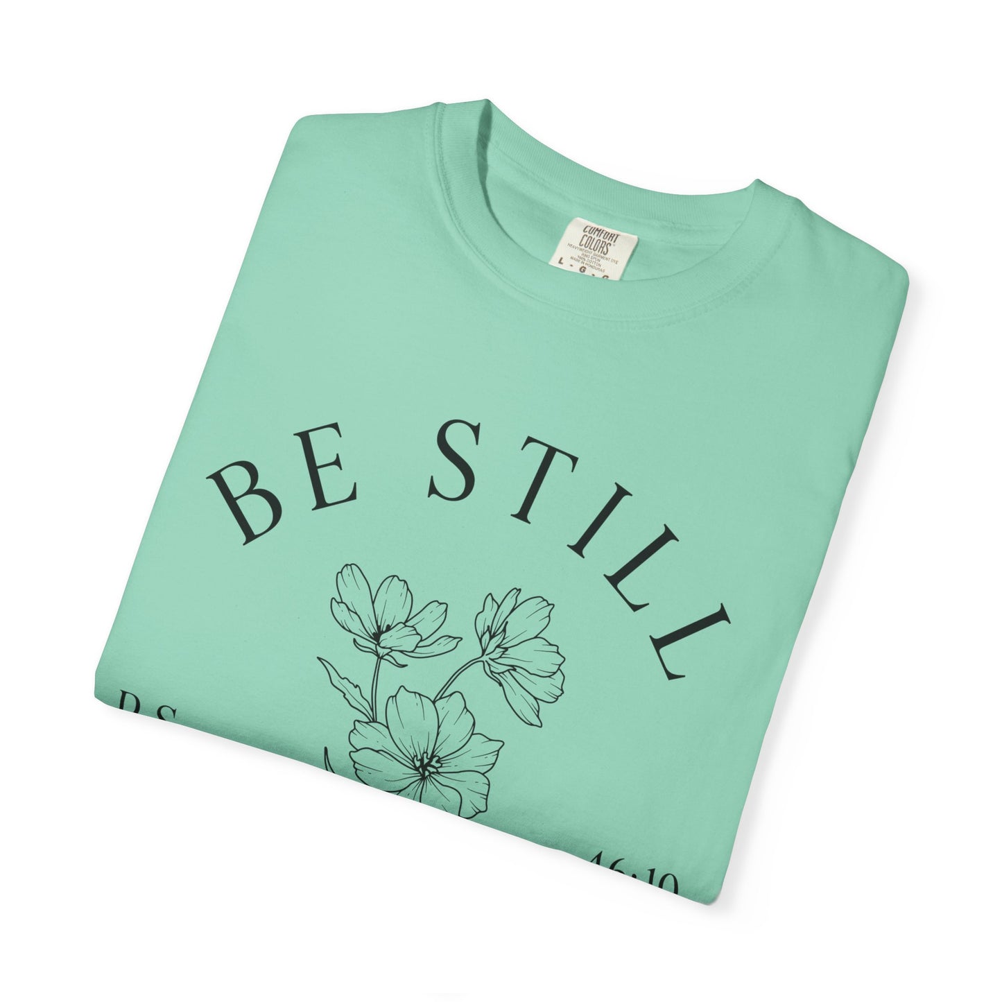 Be Still and Know | Comfort Colors® Tee