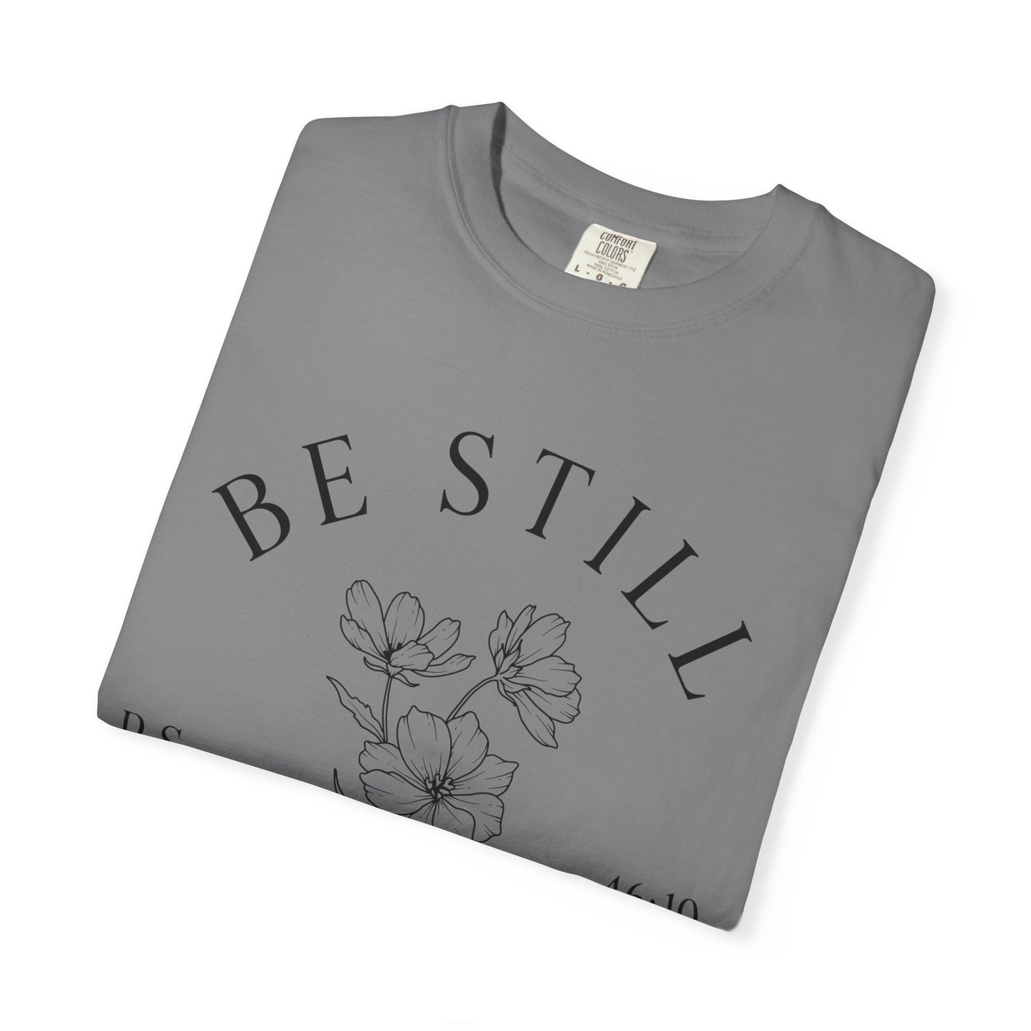 Be Still and Know | Comfort Colors® Tee