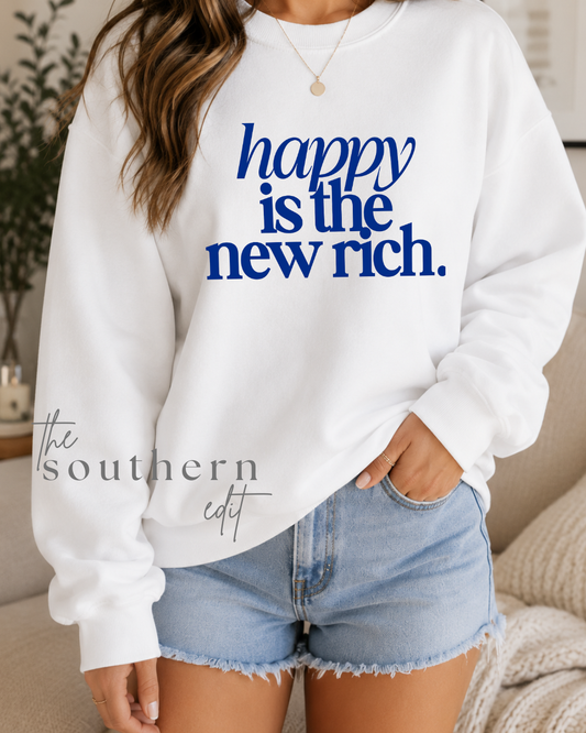 Happy Is the New Rich Sweatshirt