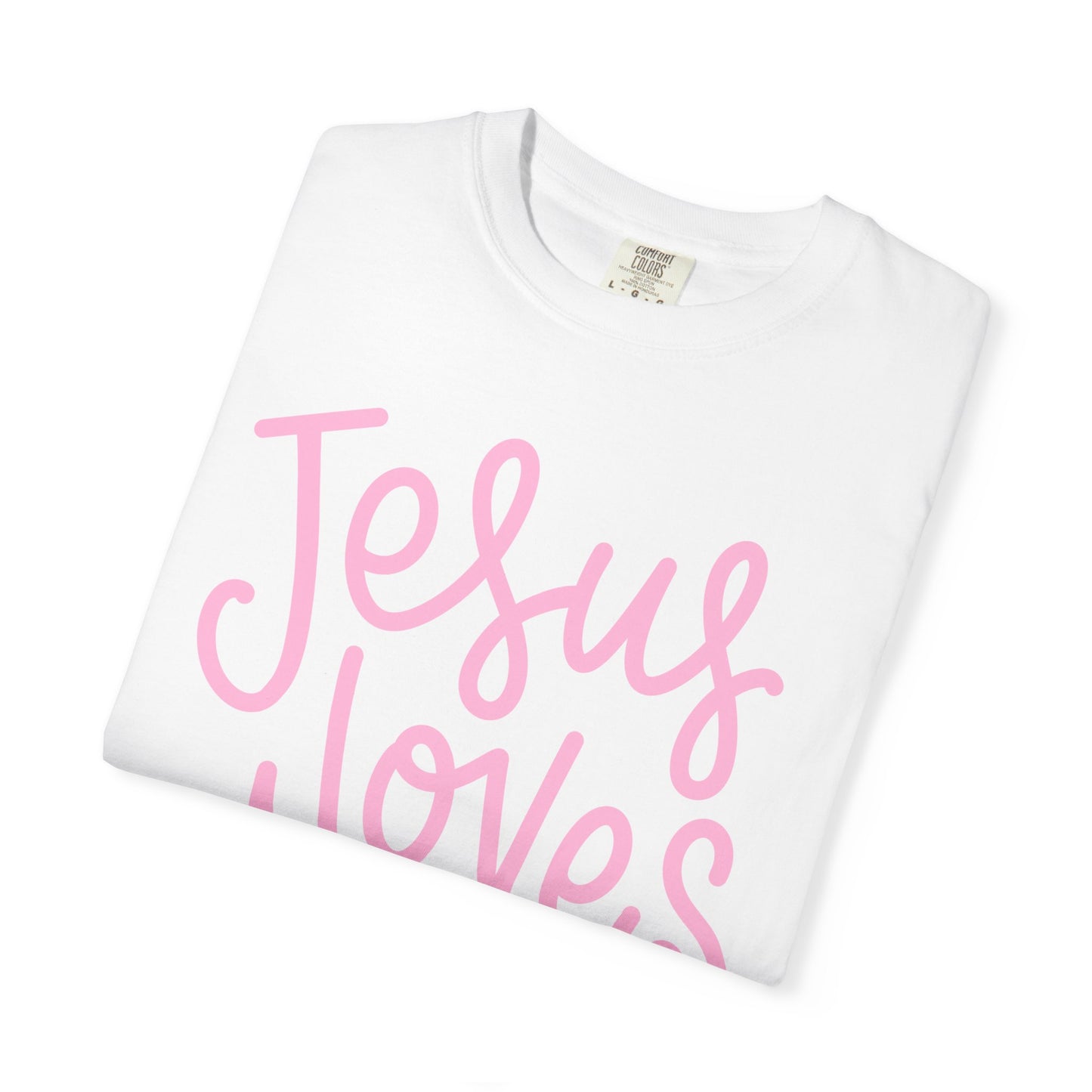 Jesus Loves You | Comfort Colors® Tee