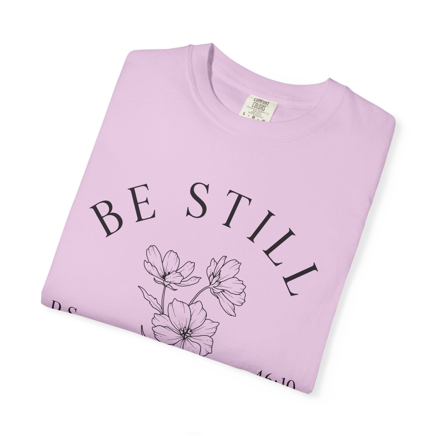 Be Still and Know | Comfort Colors® Tee