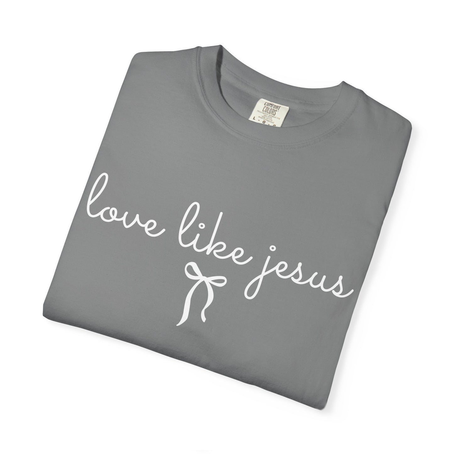 Love Like Jesus | Comfort Colors® Tee