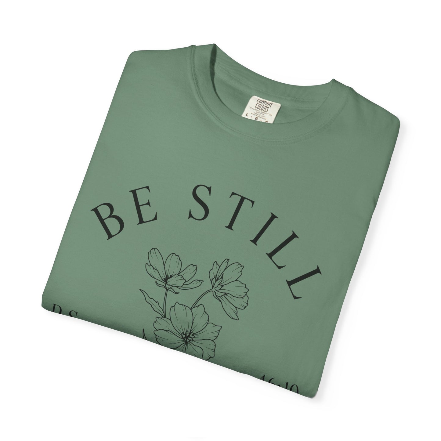 Be Still and Know | Comfort Colors® Tee