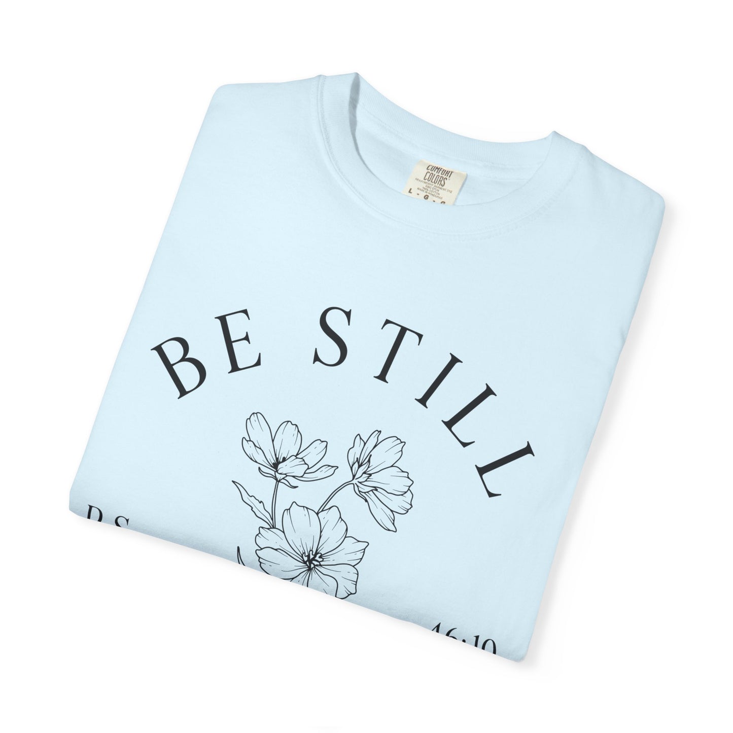 Be Still and Know | Comfort Colors® Tee