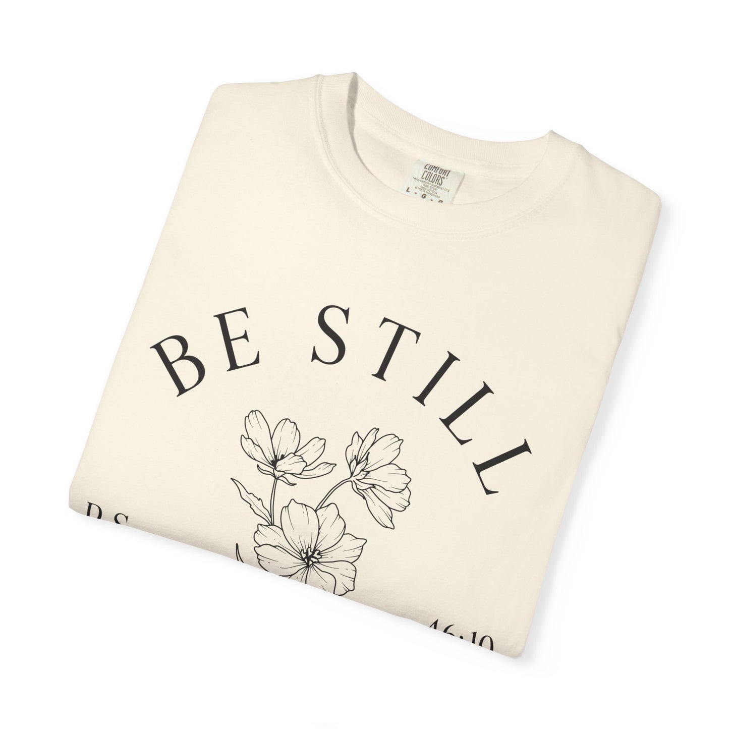 Be Still and Know | Comfort Colors® Tee