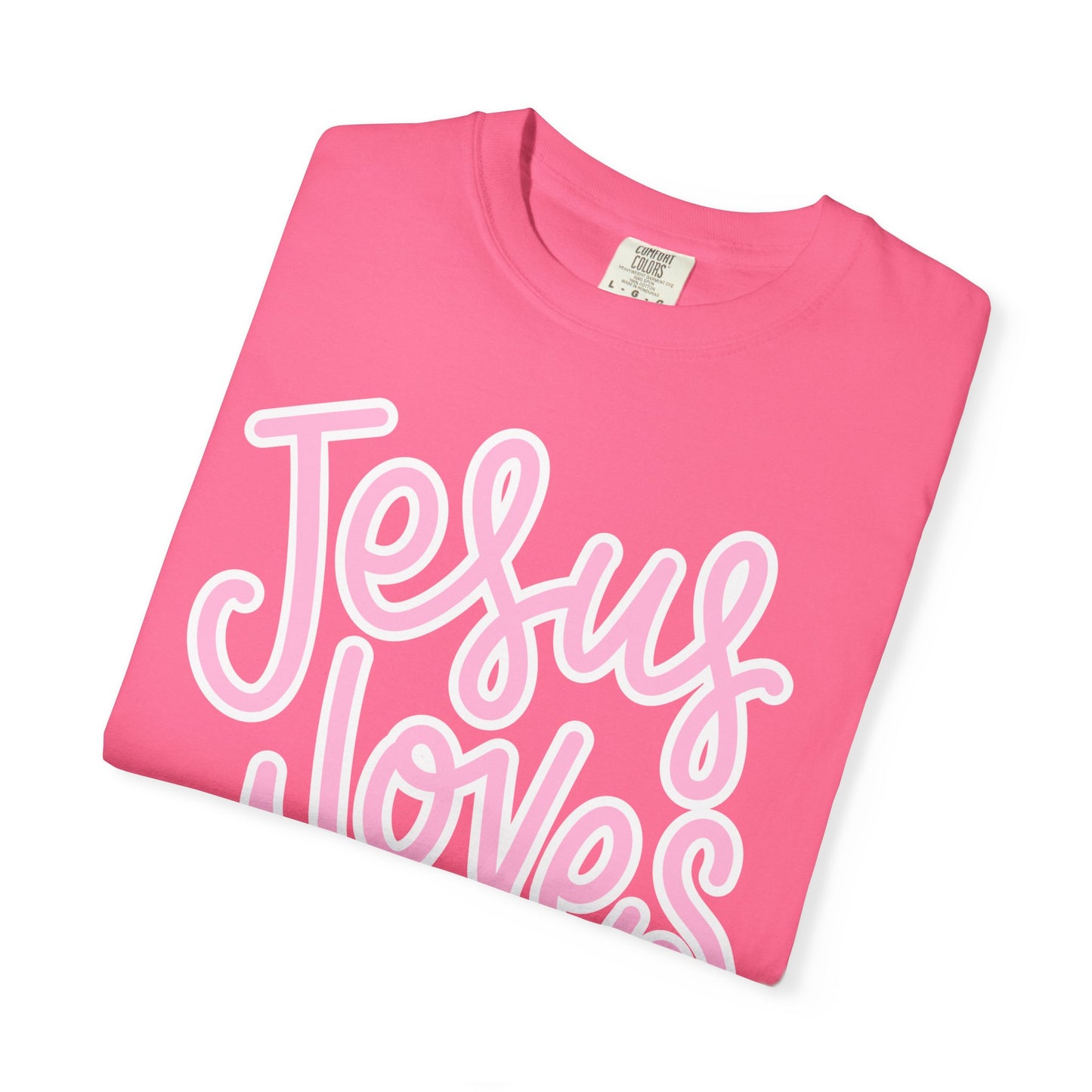 Jesus Loves You | Comfort Colors® Tee